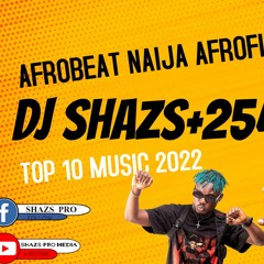 🔥BEST OF AFROBEATS NAIJA AFROFIX Vol 1 VIDEO MIX 2022_DJ SHAZS [Burna Boy, Asake, Ruger, Buga,