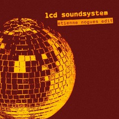 LCD Soundsystem - Tribulations (Etienne Nogues EDIT)