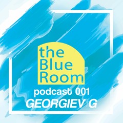 Georgiev G. - The Blue Room Podcast 001