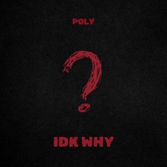 IDK WHY (Versión extendida)