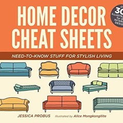 View EPUB KINDLE PDF EBOOK Home Decor Cheat Sheets: Need-to-Know Stuff for Stylish Li
