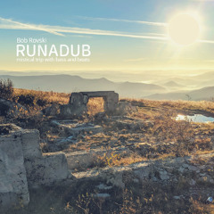 Bob Rovski pres. RUNADUB - Mistical Trip With Bass And Beats