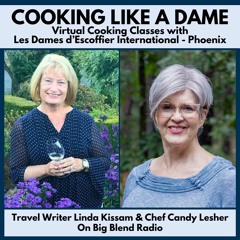 Linda Kissam and Candy Lesher - Exploring the Arts of Cooking Like a Dame