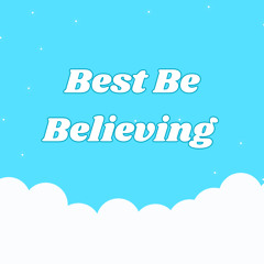 MLT - Best Be Believing