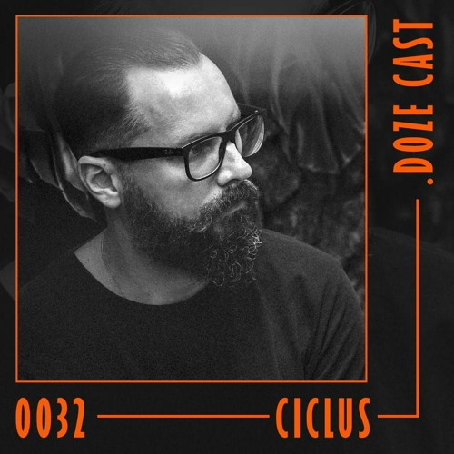 .DOZE Cast #0032 - Ciclus