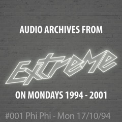 #001 Extreme on Mondays  17/10/94