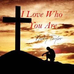 I Love Who You Are
