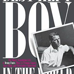 ACCESS EPUB 📑 Best-Kept Boy in the World: The Life and Loves of Denny Fouts by  Arth