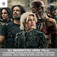 Hero Talk: *Thunderbolts Spoilers Review, Marvel's Creative Overhaul, Kevin Feige's 10-Year Plan for X-Men