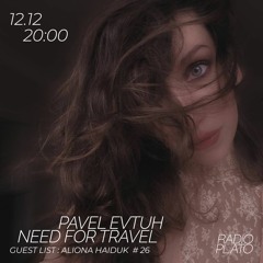 Pavel Evtuh - Need For Travel Guest List : Aliona Haiduk  # 26