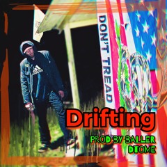 Drifting   [Prod. By Baller]