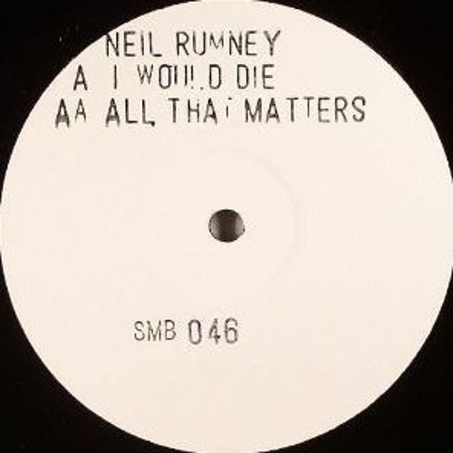 Neil Rumney - I Would Die (2005)