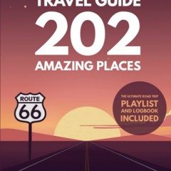 [READ] Route 66 Travel Guide - 202 Amazing Places: Chicago to Santa Monica Westb
