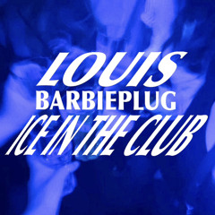 ICE IN THE CLUB (feat: BARBIEPLUG)