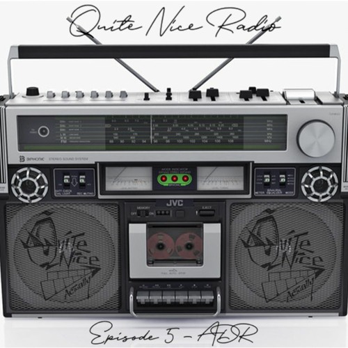 Quite Nice Radio [Episode 5] - ADR