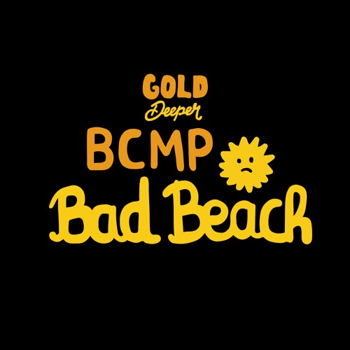 Sortie Numeriek Purper Stream BCMP - Bad Beach (Radio Edit) by GOLD DEEPER | Listen online for  free on SoundCloud