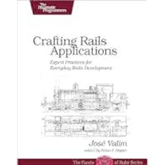 KINDLE Crafting Rails Applications: Expert Practices for Everyday Rails Development (Pragmatic