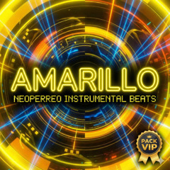 AMARILLO - NEOPERREO INSTRUMENTAL BEATS - PACK VIP (16)