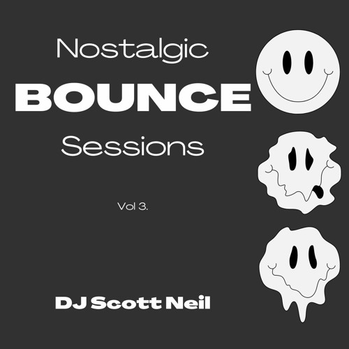 Nostalgic Bounce Sessions - Volume 3 - DJ Scott Neil