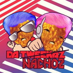 Da Tweekaz - Tequila (Los Nachos Hermanos Cheezy Surprise)
