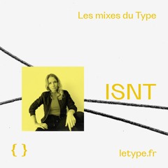 Les mixes du Type #09 — ISNT