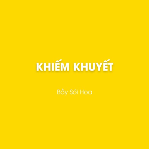 Khiếm Khuyết - Bầy Sói Hoa