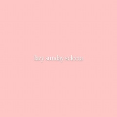 Lazy Sunday Selecta(edit)