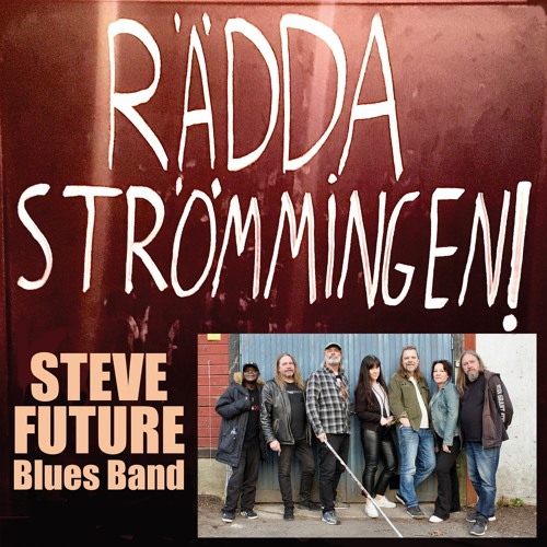 Rädda Strömmingen STEVE FUTURE Blues Band
