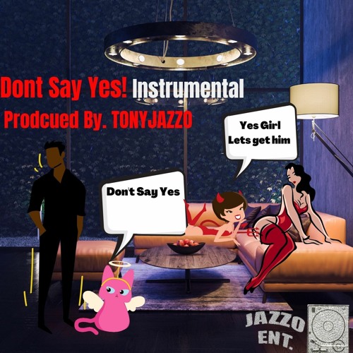 Dont Say Yes (Prod.TonyJazzo) BPM 103