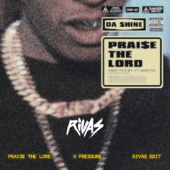 Praise The Lord (Rivas 'Pressure' Edit)