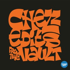 Chezz - Edits From The Vaults