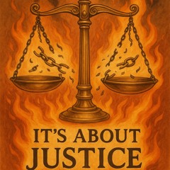 It’s About Justice