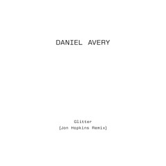 Daniel Avery // Jon Hopkins - Remixes