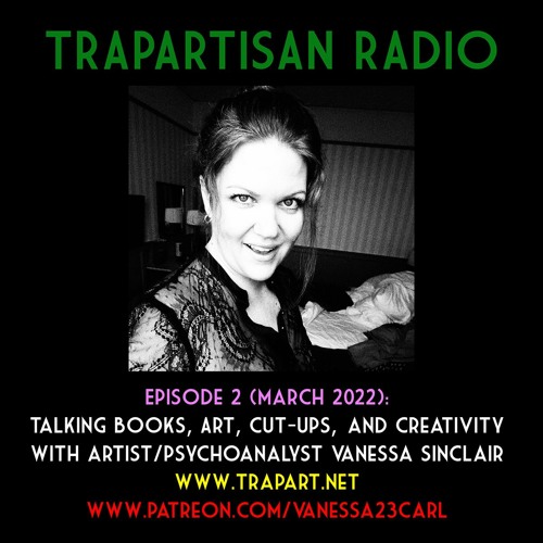 Trapartisan Radio – Episode 2: Vanessa Sinclair on cut-ups, poetry, art, and creativity