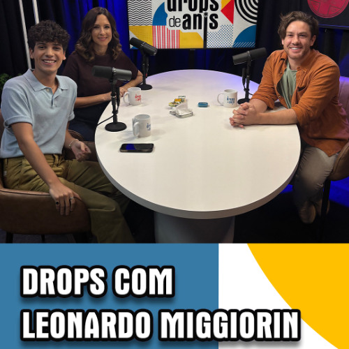Drops de Anis #3 – um bate papo com o #ator Leonardo Miggiorin