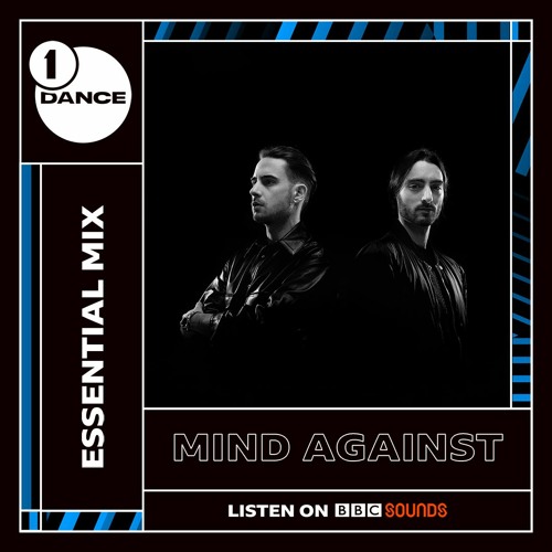 Stream Mind Against BBC Radio 1's Essential Mix 2021 by Mind Against |  Listen online for free on SoundCloud