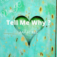 NickJC Tell Me Why AAP Ft KEL