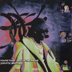YOUNG THUG - PICK UP THE PHONE [KRYPTIC BOOTLEG] [FREE DOWNLOAD]