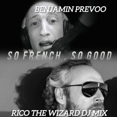 So French , So Good & Rico The Wizard Dj Mix Excusif