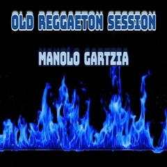 Old Reggaeton Session - Manolo Gartzia (Reggaeton Session 2023)