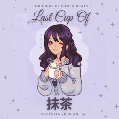 [acapella] Last Cup Of Matcha (orig. by Lilypichu)