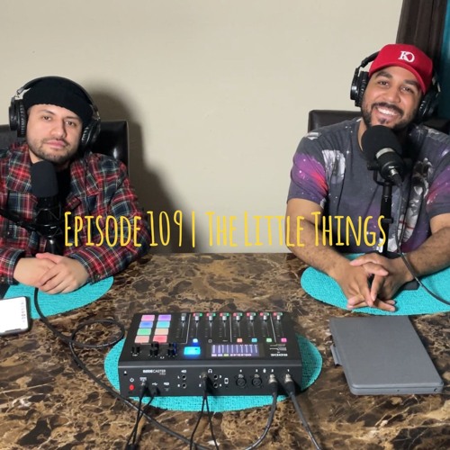 Episode 109 | The Little Things