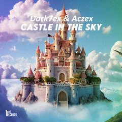 Dark7ex & Aczex - Castle In The Sky