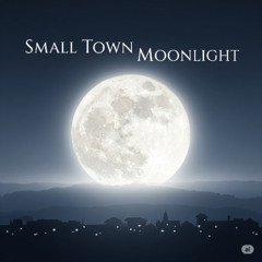 Small Town Moonlight