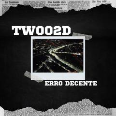 Twoo2d - Erro Decente