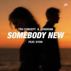 Somebody New (feat. Syon)