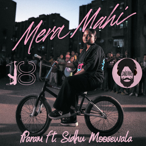 Mera Mahi -Param (REMIX) ft Sidhu Moosewala