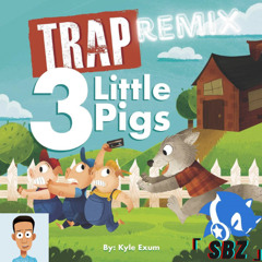 Kyle Exum - Trap 3 Little Pigs [Trap RemiX]「SonicBeatz」