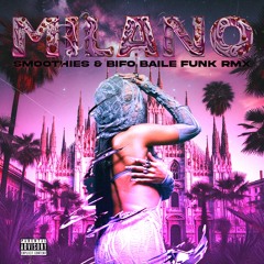 MILANO (Smoothies & BIFO Baile Funk Remix)