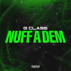 G Class - Nuff A Dem [FREE DOWNLOAD]